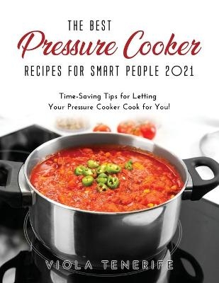 The Best Pressure Cooker Recipes for Smart People 2021 - Viola Tenerife