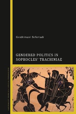 Gendered Politics in Sophocles’ Trachiniae - Dr Gesthimani Seferiadi