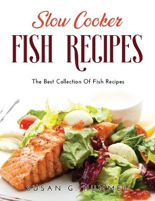 Slow Cooker Fish Recipes - Susan G Hummel