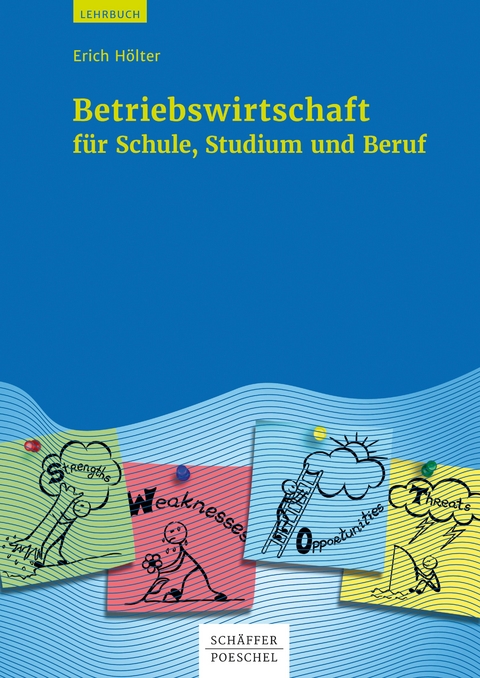 Betriebswirtschaft für Schule, Studium und Beruf - Erich Hölter