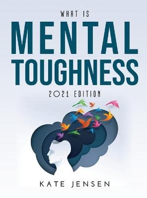 What is Mental Toughness - Kate Jensen