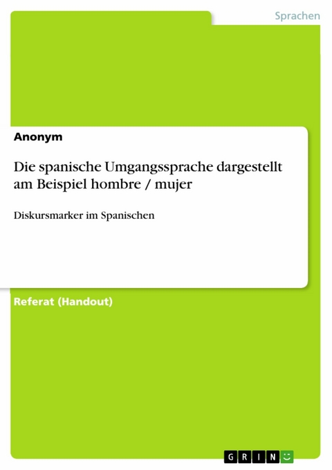 Die spanische Umgangssprache dargestellt am Beispiel hombre / mujer