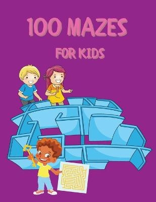 100 Mazes for Kids - Beatrice Chasey