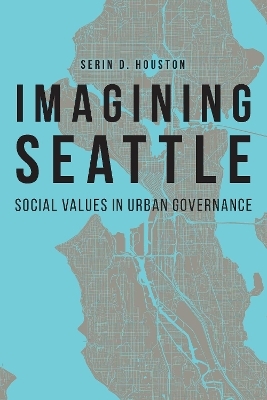 Imagining Seattle - Serin D. Houston