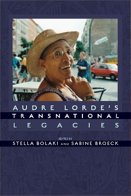 Audre Lorde's Transnational Legacies - 