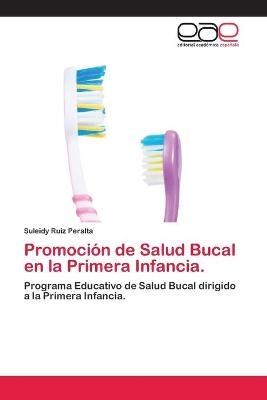 Promoción de Salud Bucal en la Primera Infancia. - Suleidy Ruiz Peralta