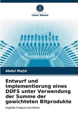 Entwurf und Implementierung eines DDFS unter Verwendung der Summe der gewichteten Bitprodukte - Abdul Majid