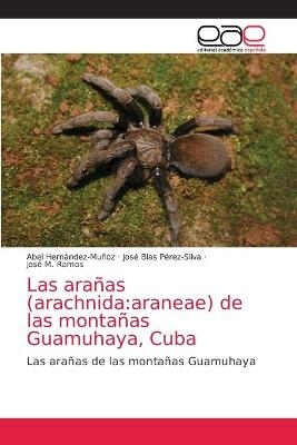 Las arañas (arachnida - Abel Hernández-Muñoz, José Blas Pérez-Silva, José M Ramos