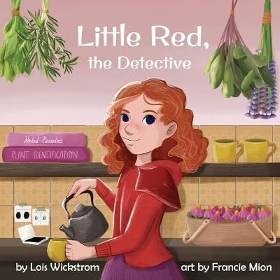 Little Red, the Detective - Lois Wickstrom