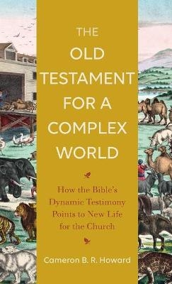Old Testament for a Complex World - Cameron B R Howard