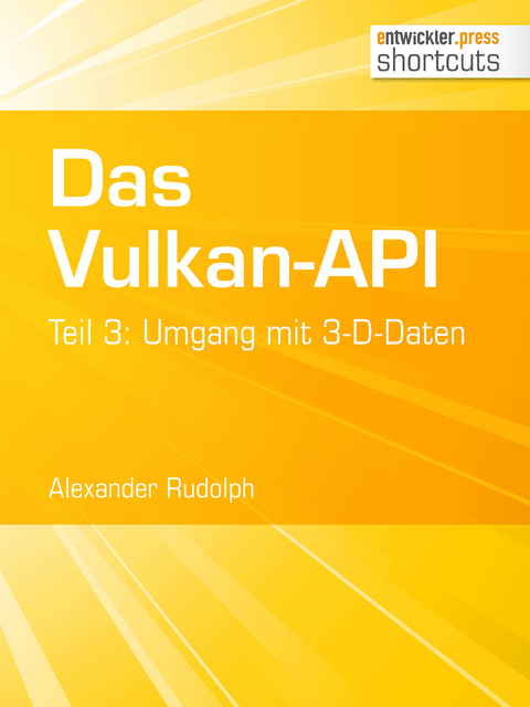 Das Vulkan-API - Alexander Rudolph