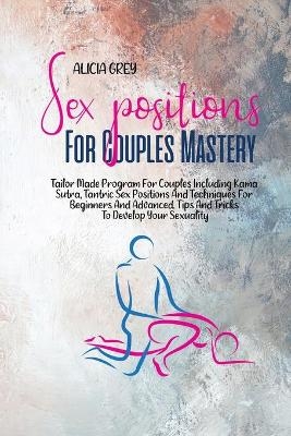 Sex Positions for Couples Mastery - Alicia Grey