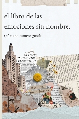 El libro de las emociones sin nombre - Roc�o Romero Garc�a