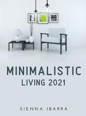 Minimalistic Living 2021 - Sienna Ibarra