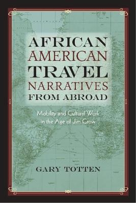 African American Travel Narratives from Abroad - Gary Totten