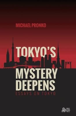Tokyo's Mystery Deepens - Michael Pronko