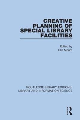 Creative Planning of Special Library Facilities - 