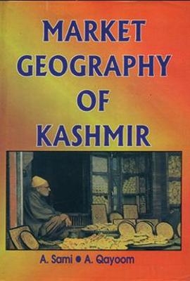 Market Geography of Kashmir - A. Sami, A.Q. Khan