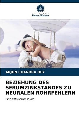 Beziehung Des Serumzinkstandes Zu Neuralen Rohrfehlern - ARJUN CHANDRA DEY