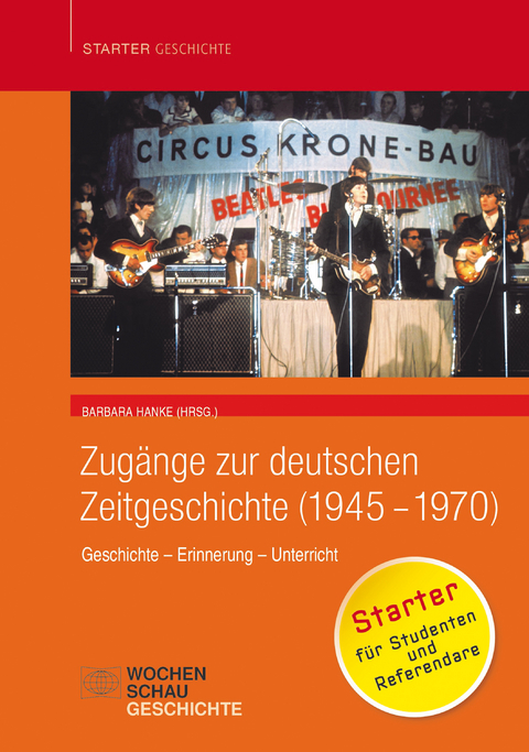Zugänge zur deutschen Zeitgeschichte (1945-1970) - 