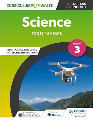 Curriculum for Wales: Science for 11-14 years: Pupil Book 3 - Andrea Coates, Michelle Austin, Richard Grimmer, Mark Edwards