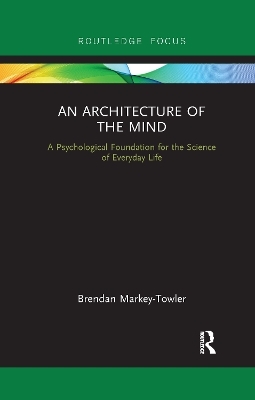 An Architecture of the Mind - Brendan Markey-Towler