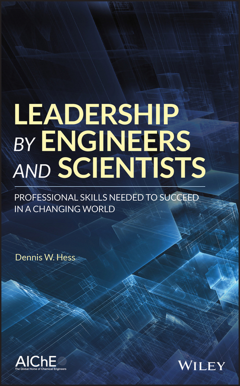 Leadership by Engineers and Scientists -  Dennis W. Hess