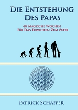 Die Entstehung des Papas - Patrick Schäffer