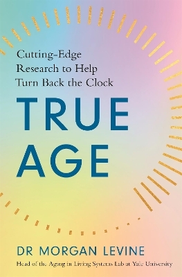 True Age - Dr Morgan Elyse Levine