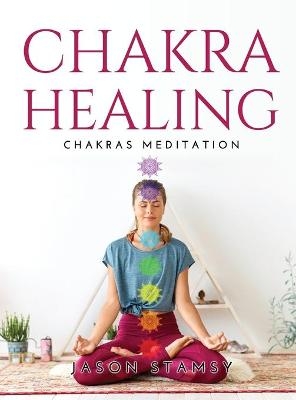 Chakras Healing -  Jason Stamsy