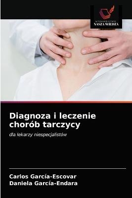 Diagnoza i leczenie chorób tarczycy - Carlos García-Escovar, Daniela García-Endara