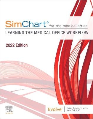 SimChart for the Medical Office:Learning the Medical Office Workflow - 2022 Edition -  Elsevier Inc