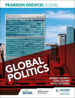 Pearson Edexcel A Level Global Politics - Robert Murphy, John Jefferies, Josie Gadsby, Eric Magee