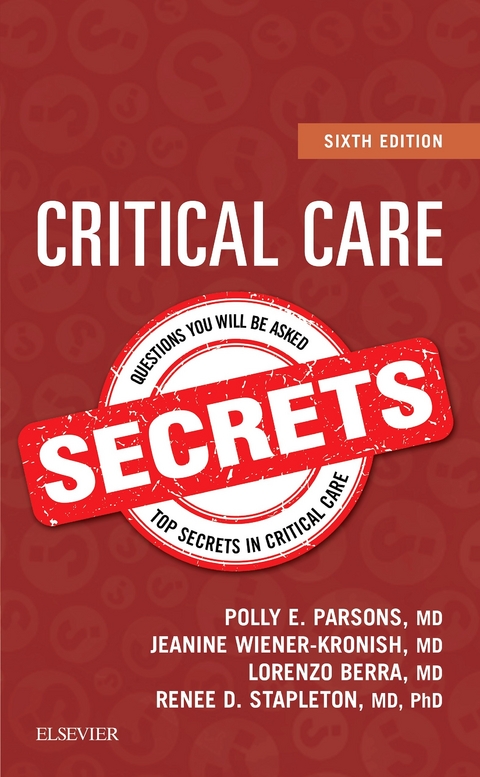 Critical Care Secrets E-Book -  Lorenzo Berra,  Polly E. Parsons,  Renee D. Stapleton,  Jeanine P. Wiener-Kronish