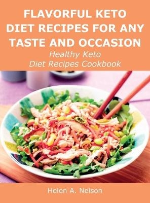 Flavorful Keto Diet Recipes for Any Taste and Occasion - Helen A Nelson