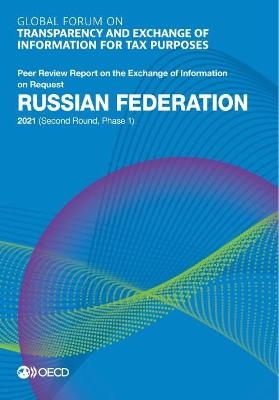 Russian Federation 2021 (second round, phase 1) -  Global Forum on Transparency and Exchange of Information for Tax Purposes