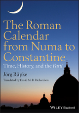 Roman Calendar from Numa to Constantine -  J rg R pke