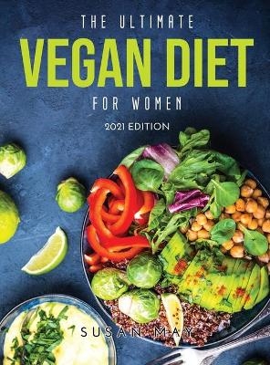 The Ultimate Vegan Diet for Women - Susan May