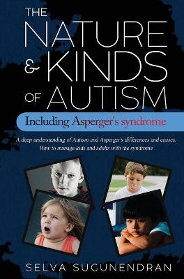The Nature & Kinds of Autism Including Asperger's Syndrome - Selva Sugunendran