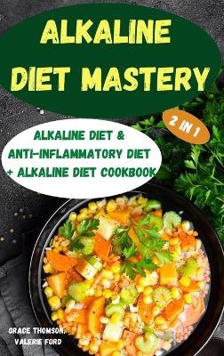 Alkaline Diet Mastery 2 in 1 - Valerie Ford Grace Thomson