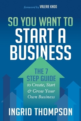 So You Want to Start a Business - Ingrid Thompson