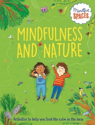 Mindful Spaces: Mindfulness and Nature - Katie Woolley, Dr Rhianna Watts