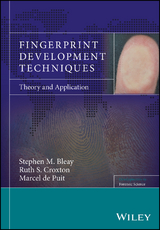 Fingerprint Development Techniques -  Stephen M. Bleay,  Ruth S. Croxton,  Marcel De Puit