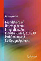 Foundations of Heterogeneous Integration: An Industry-Based, 2.5D/3D Pathfinding and Co-Design Approach -  Farhang Yazdani