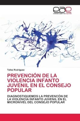 Prevención de la Violencia Infanto Juvenil En El Consejo Popular - Tellez Rodríguez