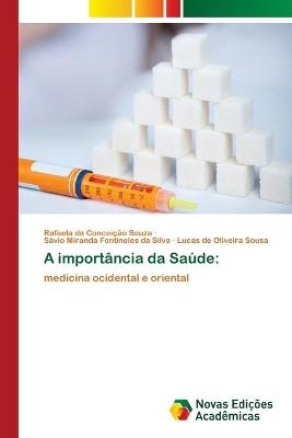 A importância da Saúde - Rafaela da Conceição Souza, Sávio Miranda Fontineles da Silva, Lucas de Oliveira Sousa