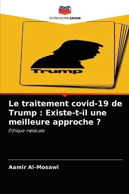 Le traitement covid-19 de Trump - Aamir Al-Mosawi