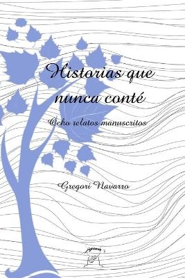 Historias que nunca cont� - Gregori Navarro