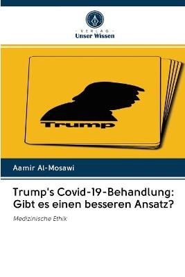 Trump's Covid-19-Behandlung - Aamir Al-Mosawi