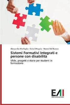 Sistemi Formativi Integrati e persone con disabilità - Alessandra Marfoglia, Ilaria D'Angelo, Noemi Del Bianco